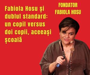 Fabiola Hosu și dublul standard: un copil versus doi copii, aceeași școală